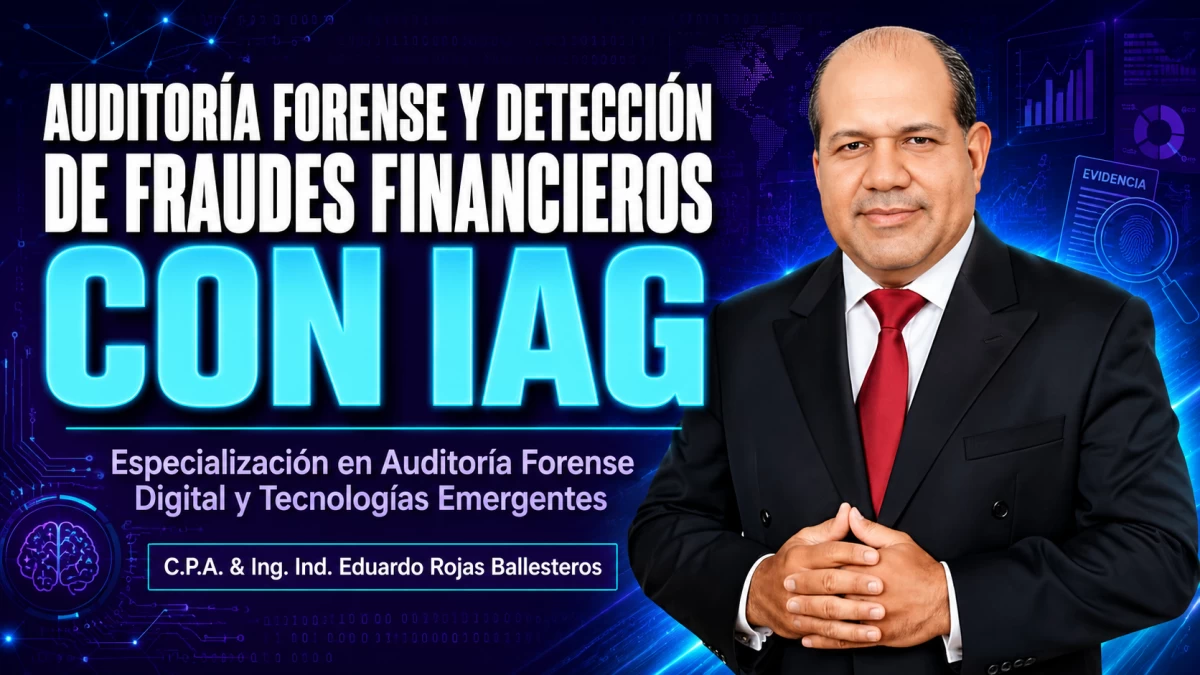 Auditoría Forense y Detección de Fraudes Financieros mediante Inteligencia Artificial Generativa (IAG)