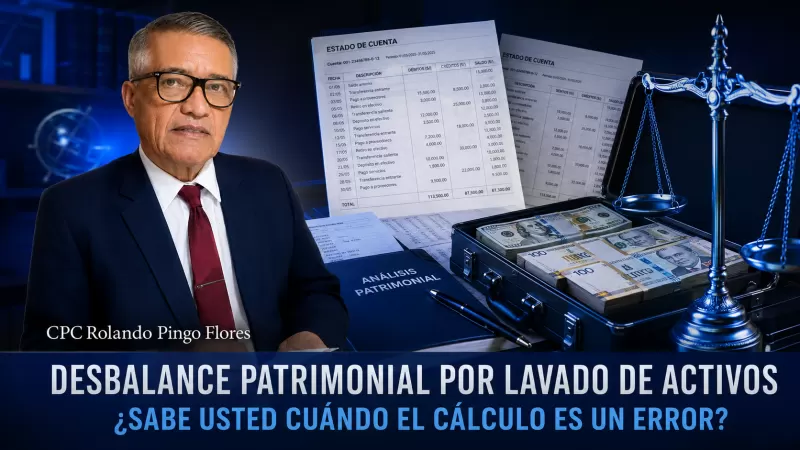 Errores en el Peritaje de Desbalance Patrimonial por Lavado de Activos